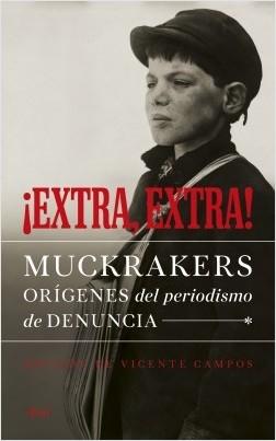 ¡Extra, extra! "Muckrakers, orígenes del periodismo de denuncia "