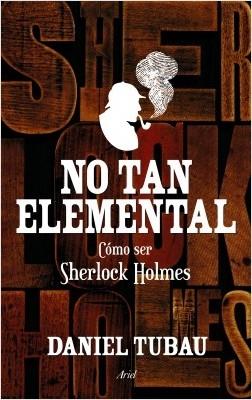 No tan elemental "Cómo ser Sherlock Holmes". 