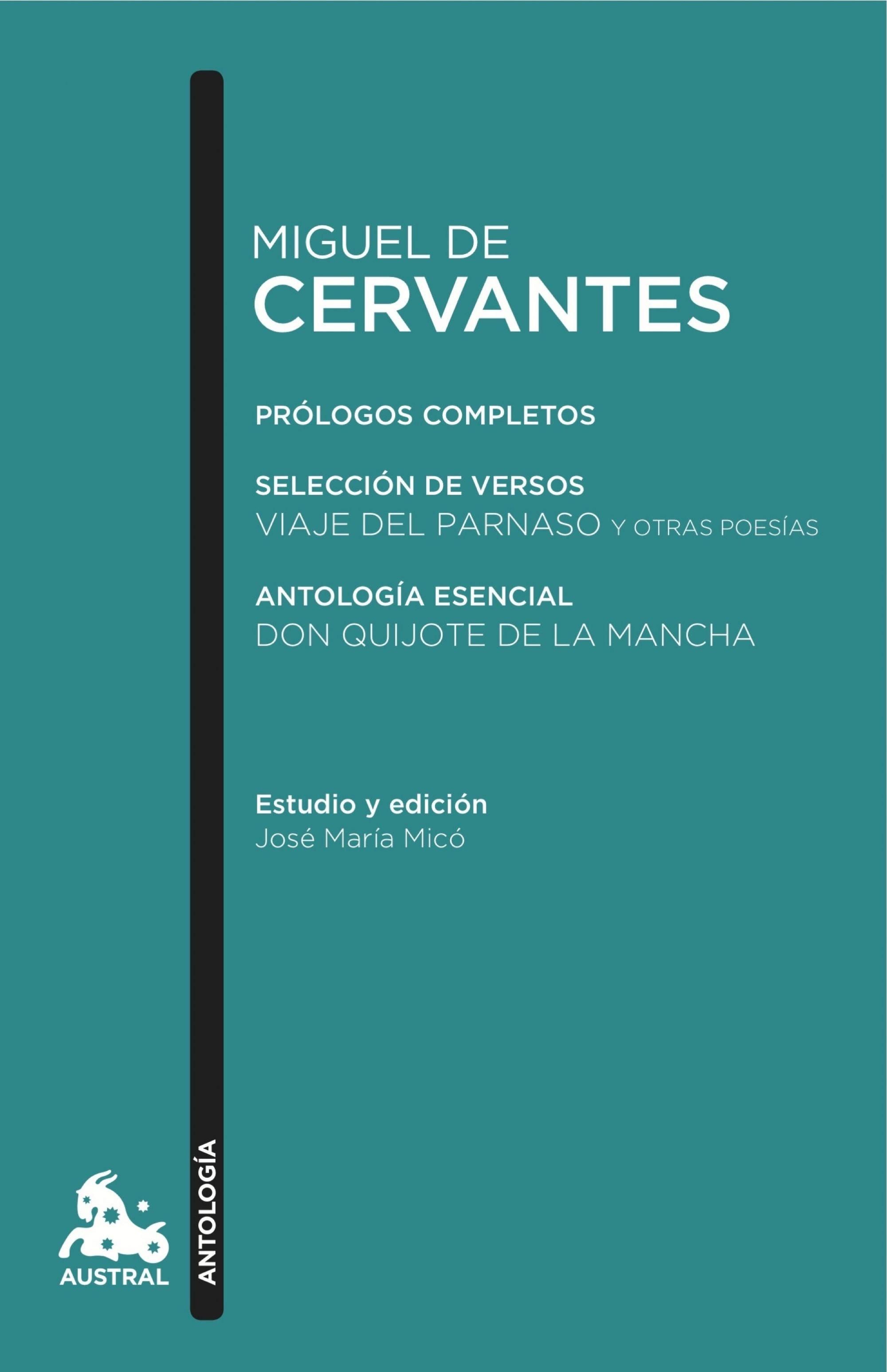 Antología (Miguel de Cervantes) "Prólogos completos / Selección de versos / Antología esencial "Don Quijote de la Mancha""