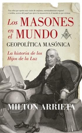 Los masones en el mundo: geopolítica masónica "La historia de los hijos de la luz"