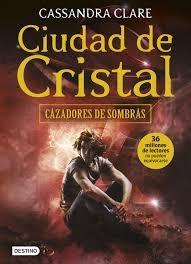 Cazadores de sombras - 3. Ciudad de cristal. 