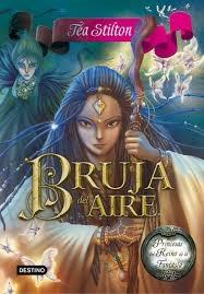 Tea Stilton. Princesa, 12: Bruja del aire.