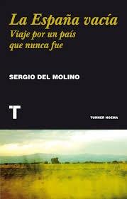 La España vacía "Viaje por un país que nunca fue". 