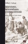 Marxismo, orientalismo, cosmopolitismo. 