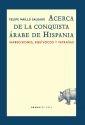 Acerca de la conquista árabe de Hispania. Imprecisiones, equívocos y patrañas. 