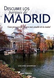 Descubre los parques de Madrid. Guía para conocer la cara más amable de la ciudad