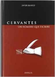 Cervantes, un hombre que escribe. 