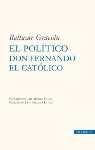 El político Don Fernando el Católico. 