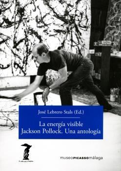 La energía visible. Jackson Pollock. Una antología