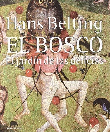 El Bosco "El jardín de las delicias". 
