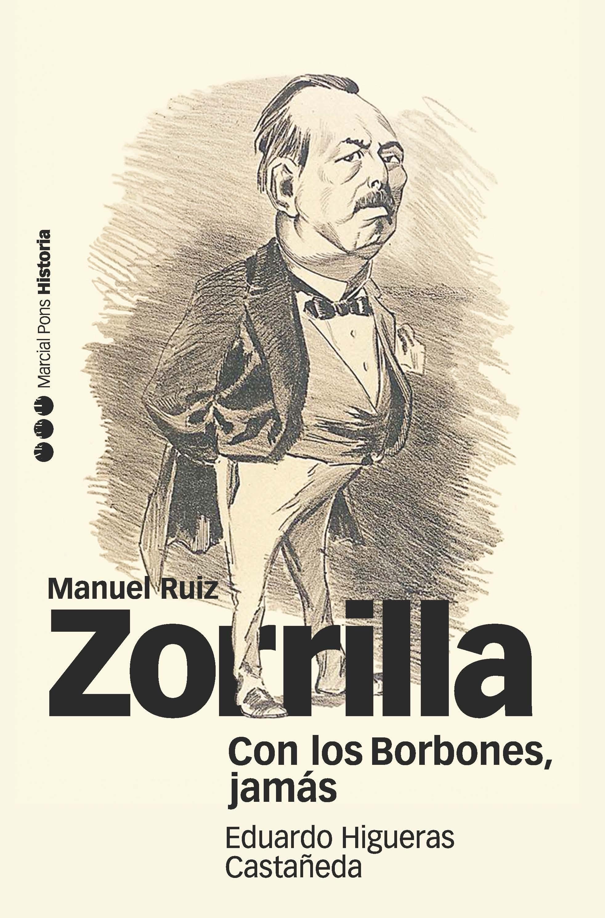 Con los Borbones, jamás.Biografía de Manuel Ruiz Zorrilla (1833-1895)