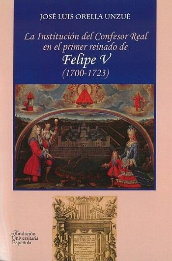 La Institución del Confesor Real en el primer reinado de Felipe V (1700-1723). 