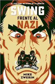 Swing frente al nazi "El jazz como metáfora de la libertad".