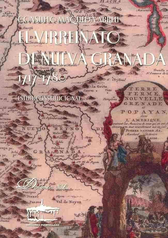 El virreinato de Nueva Granada 1717-1780 "Estudio Institucional". 