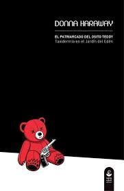 El patriarcado del osito Teddy "Taxidermia en el Jardín del Edén".
