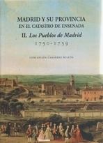 Madrid y su provincia en el catastro de Ensenada, 1750-1759 (2 Vols.) "I. La Villa y Corte. II. Los pueblos de Madrid". 