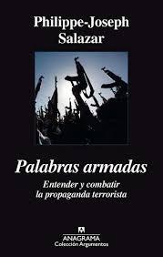 Palabras armadas "Entender y combatir la propaganda terrorista"