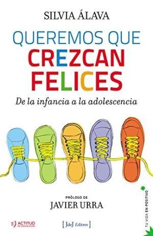 Queremos que crezcan felices. 