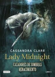 Lady Mignight "(Cazadores de sombras. Renacimiento - 1)". 