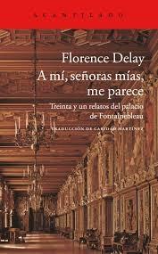 A mí, señoras mías, me parece "Treinta y un relatos del palacio de Fontainebleau".