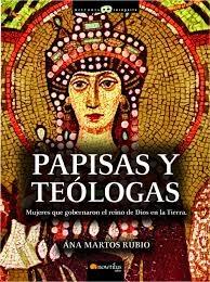 Papisas y teólogas "Mujeres que gobernaron el reino de Dios en la tierra". 