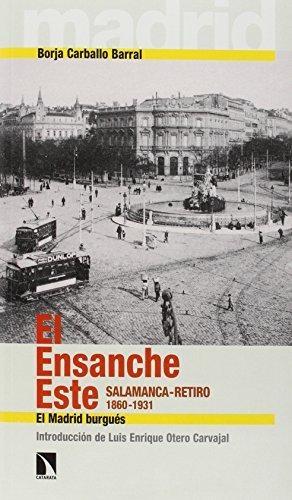 El Ensanche Este "El Madrid burgués. Salamanca-Retiro, 1860-1931".