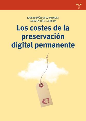 Los costes de la preservación digital permanente. 