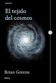 El tejido del cosmos "Espacio, tiempo y la textura de la realidad"