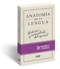 Anatomía de la lengua "Historias, curiosidades y porqués del idioma".