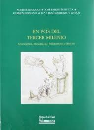 En pos del Tercer Milenio. Apocalíptica, Mesianismo, Milenarismo e Historia "Undécimas Jornadas de Estudios Históricos". 