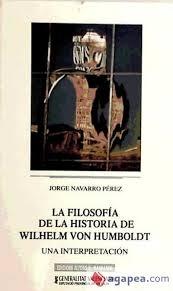 La filosofía de la historia de Wilhelm von Humboldt "UNA INTERPRETACION"