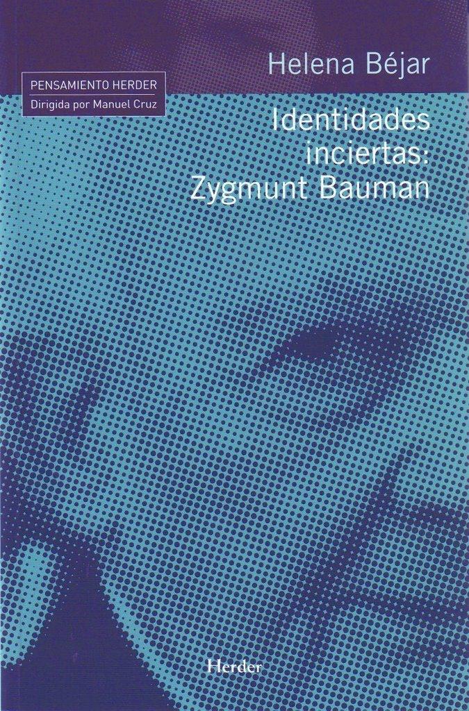 Identidades inciertas: Zygmunt Bauman. 