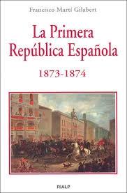 La primera república Española, 1873-1874. 