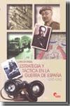 Estrategia y táctica en la guerra de España 1936-1939