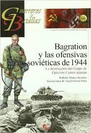 Bagration y las ofensivas soviéticas de 1944. La destrucción del Grupo de Ejércitos Centro alemán. 