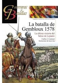 La batalla de Gembloux 1578 "La última victoria del héroe de Lepanto"
