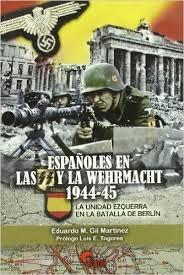Españoles en las  SS y la Wehrmacht 1944-45 "La unidad Ezquerra en la batalla de Berlín". 