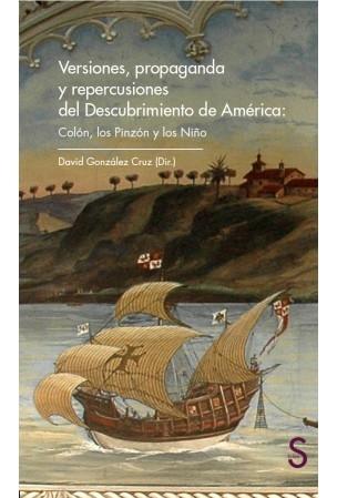 Versiones, propaganda y repercusiones del descubrimiento de América: Colón, los Pinzón y los Niño.