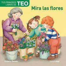 Mira las flores "Tus primeros libros de Teo"