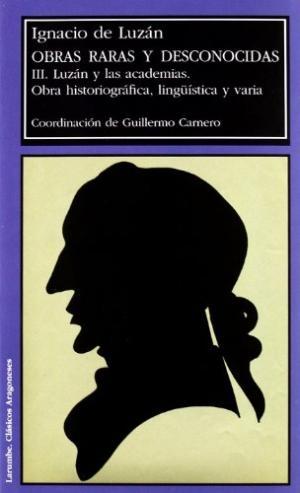 Obras raras y desconocidas, III: Luzán y las Academias