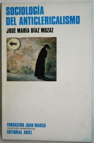 Apuntes para una sociología del anticlericalismo