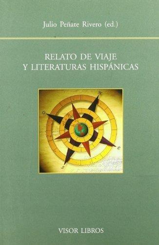 Relato de viaje y literaturas hispánicas. 