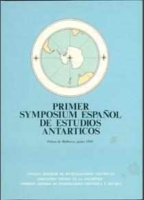 Primer Symposium Español de Estudios Antárticos. Palma de Mallorca, junio-julio 1985
