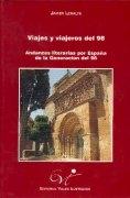 Viajes y viajeros del 98. Andanzas literarias por España de la Generación del 98.