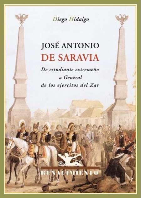 José Antonio de Saravia "De estudiante extremeño a general de los ejércitos del Zar"