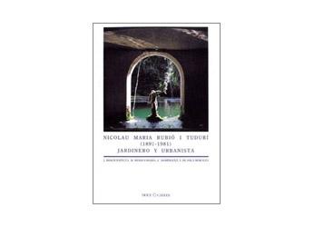 Nicolau Maria Rubió i Tudurí  (1891-1981). Jardinero y urbanista