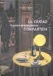 La ciudad compartida : El género de la arquitectura / Conocimiento, afecto y uso - (2 Vols.)