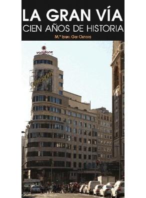 La Gran Vía, cien años de historia. 