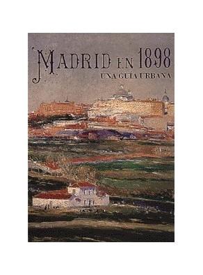 Madrid en 1898. Una Guía Urbana