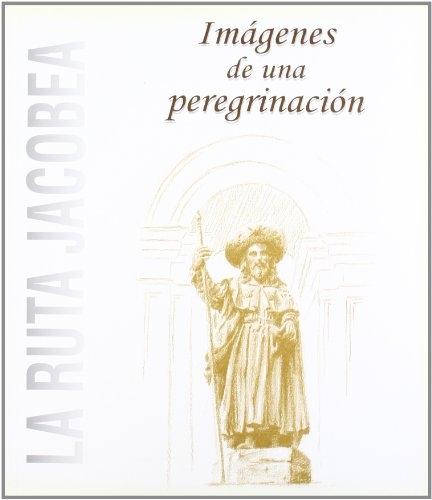 La Ruta Jacobea. Imágenes de una peregrinación. 